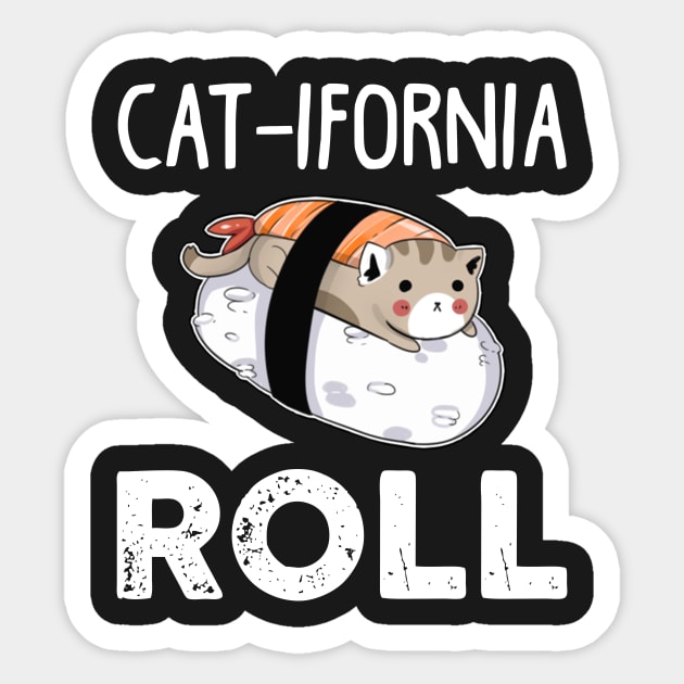 Catifornia Roll T-Shirt Funny Cat Lover Gift Ideas Sticker by TeeLovely